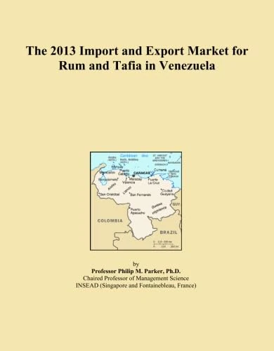 The 2013 Import and Export Market for Rum and Tafia in Venezuela