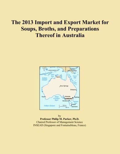 The 2013 Import and Export Market for Soups, Broths, and Preparations Thereof in Australia