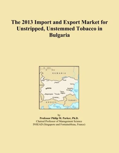 The 2013 Import and Export Market for Unstripped, Unstemmed Tobacco in Bulgaria