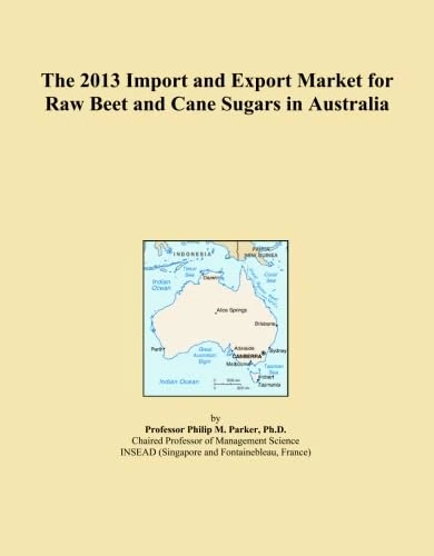 The 2013 Import and Export Market for Raw Beet and Cane Sugars in Australia