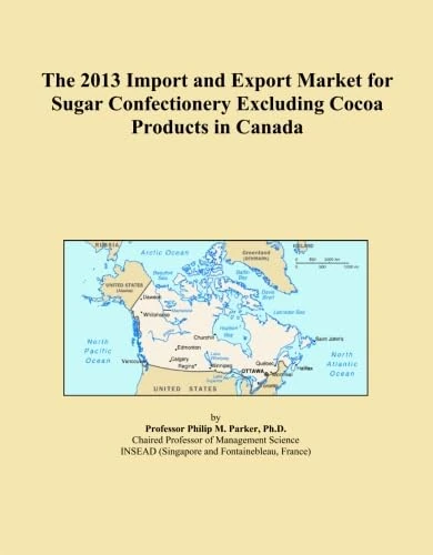 The 2013 Import and Export Market for Sugar Confectionery Excluding Cocoa Products in Canada