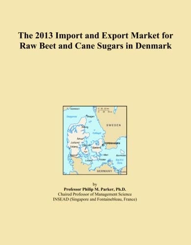 The 2013 Import and Export Market for Raw Beet and Cane Sugars in Denmark