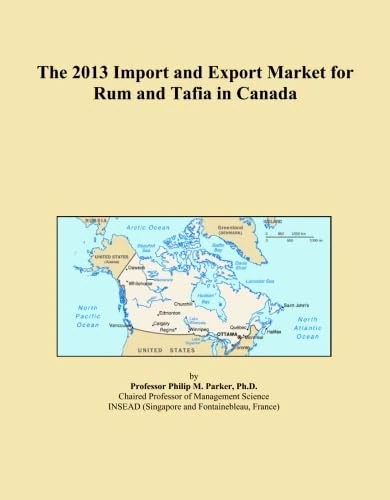 The 2013 Import and Export Market for Rum and Tafia in Canada