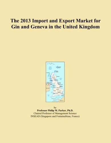 The 2013 Import and Export Market for Gin and Geneva in the United Kingdom