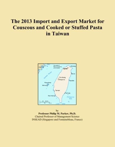 The 2013 Import and Export Market for Couscous and Cooked or Stuffed Pasta in Taiwan