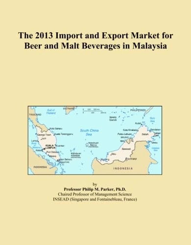 The 2013 Import and Export Market for Beer and Malt Beverages in Malaysia
