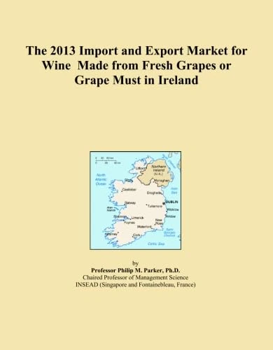 The 2013 Import and Export Market for Wine Made from Fresh Grapes or Grape Must in Ireland