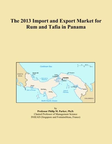 The 2013 Import and Export Market for Rum and Tafia in Panama