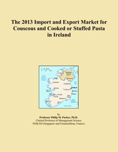 The 2013 Import and Export Market for Couscous and Cooked or Stuffed Pasta in Ireland