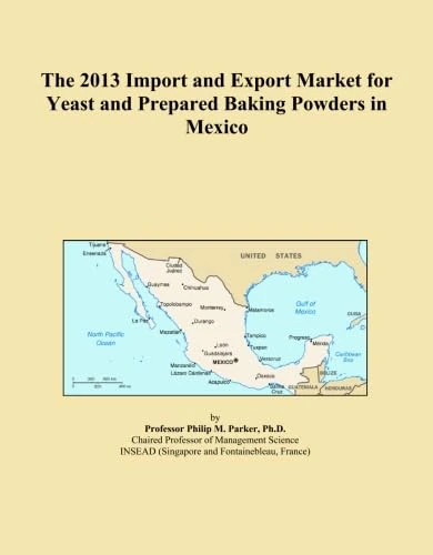 The 2013 Import and Export Market for Yeast and Prepared Baking Powders in Mexico