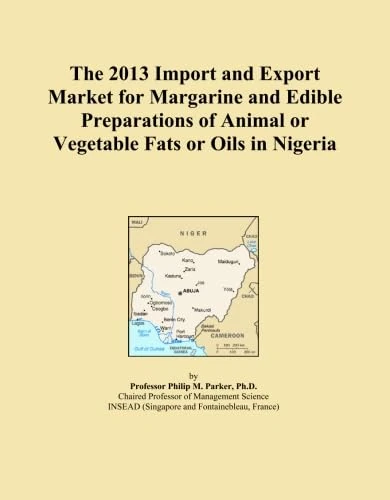 The 2013 Import and Export Market for Margarine and Edible Preparations of Animal or Vegetable Fats or Oils in Nigeria