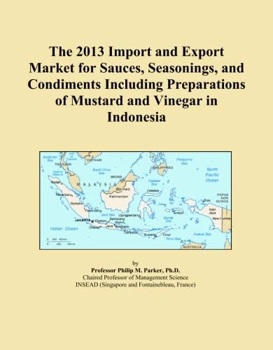 The 2013 Import and Export Market for Sauces, Seasonings, and Condiments Including Preparations of Mustard and Vinegar in Indonesia