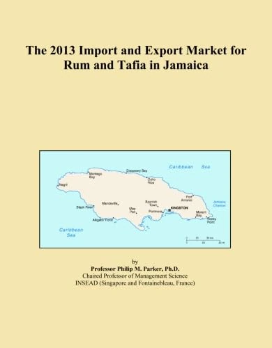The 2013 Import and Export Market for Rum and Tafia in Jamaica