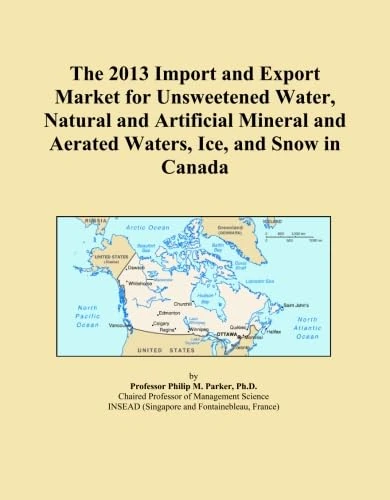 The 2013 Import and Export Market for Unsweetened Water, Natural and Artificial Mineral and Aerated Waters, Ice, and Snow in Canada