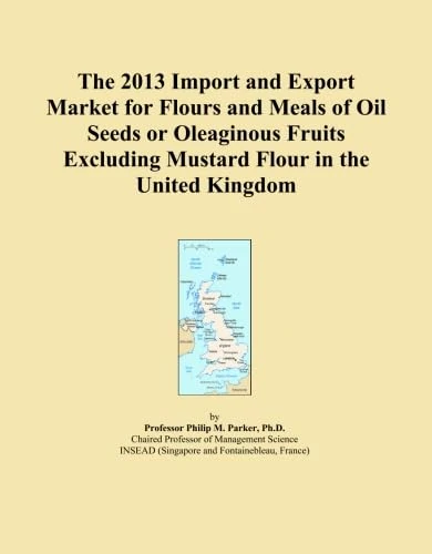 The 2013 Import and Export Market for Flours and Meals of Oil Seeds or Oleaginous Fruits Excluding Mustard Flour in the United Kingdom