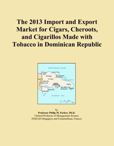 The 2013 Import and Export Market for Cigars, Cheroots, and Cigarillos Made with Tobacco in Dominican Republic