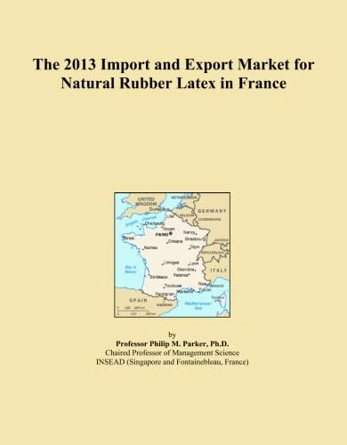 The 2013 Import and Export Market for Natural Rubber Latex in France