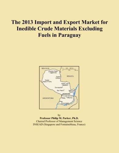 The 2013 Import and Export Market for Inedible Crude Materials Excluding Fuels in Paraguay