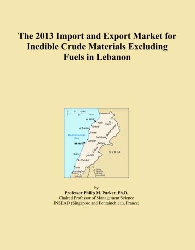 The 2013 Import and Export Market for Inedible Crude Materials Excluding Fuels in Lebanon