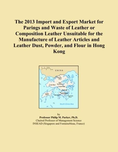 The 2013 Import and Export Market for Parings and Waste of Leather or Composition Leather Unsuitable for the Manufacture of Leather Articles and Leather Dust, Powder, and Flour in Hong Kong