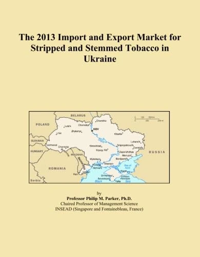 The 2013 Import and Export Market for Stripped and Stemmed Tobacco in Ukraine