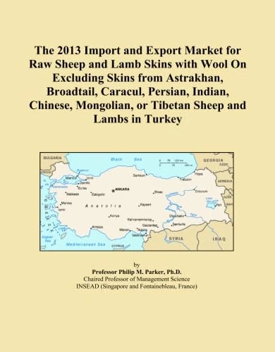The 2013 Import and Export Market for Raw Sheep and Lamb Skins with Wool On Excluding Skins from Astrakhan, Broadtail, Caracul, Persian, Indian, ... or Tibetan Sheep and Lambs in Turkey