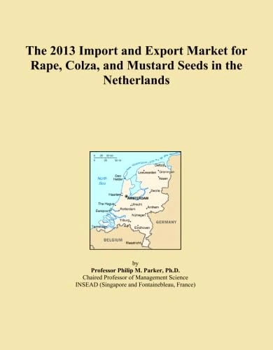 The 2013 Import and Export Market for Rape, Colza, and Mustard Seeds in the Netherlands