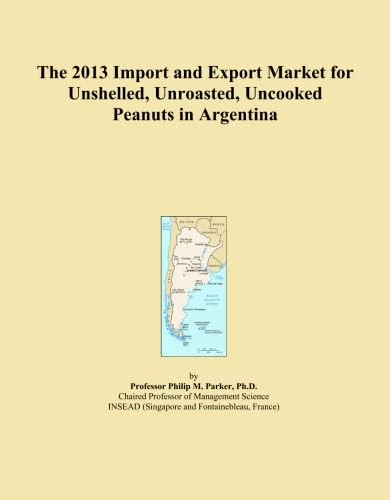 The 2013 Import and Export Market for Unshelled, Unroasted, Uncooked Peanuts in Argentina