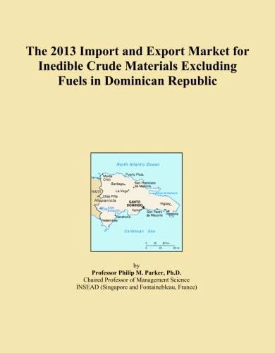 The 2013 Import and Export Market for Inedible Crude Materials Excluding Fuels in Dominican Republic