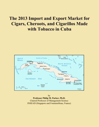 The 2013 Import and Export Market for Cigars, Cheroots, and Cigarillos Made with Tobacco in Cuba