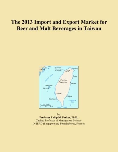 The 2013 Import and Export Market for Beer and Malt Beverages in Taiwan