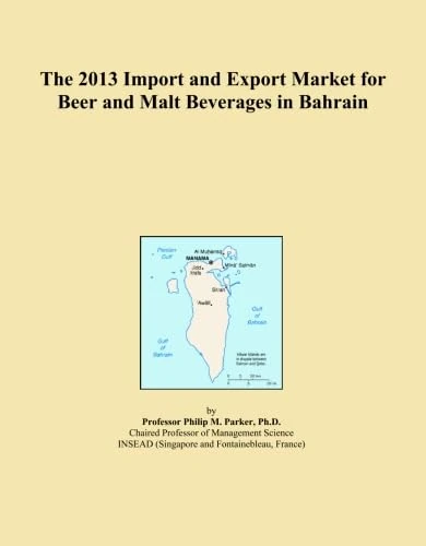 The 2013 Import and Export Market for Beer and Malt Beverages in Bahrain