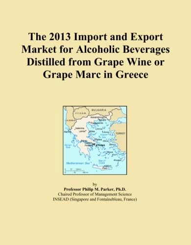 The 2013 Import and Export Market for Alcoholic Beverages Distilled from Grape Wine or Grape Marc in Greece