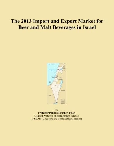 The 2013 Import and Export Market for Beer and Malt Beverages in Israel