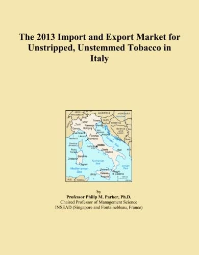 The 2013 Import and Export Market for Unstripped, Unstemmed Tobacco in Italy