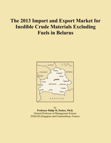 The 2013 Import and Export Market for Inedible Crude Materials Excluding Fuels in Belarus