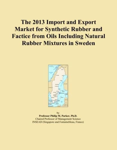 The 2013 Import and Export Market for Synthetic Rubber and Factice from Oils Including Natural Rubber Mixtures in Sweden