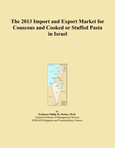 The 2013 Import and Export Market for Couscous and Cooked or Stuffed Pasta in Israel
