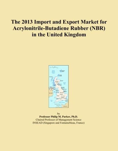 The 2013 Import and Export Market for Acrylonitrile-Butadiene Rubber (NBR) in the United Kingdom