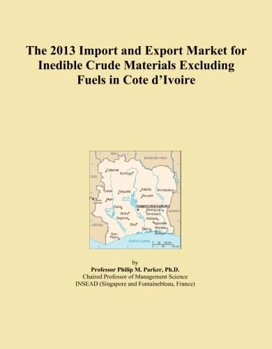 The 2013 Import and Export Market for Inedible Crude Materials Excluding Fuels in Cote d'Ivoire