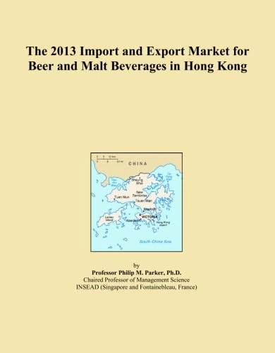 The 2013 Import and Export Market for Beer and Malt Beverages in Hong Kong