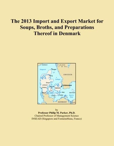 The 2013 Import and Export Market for Soups, Broths, and Preparations Thereof in Denmark