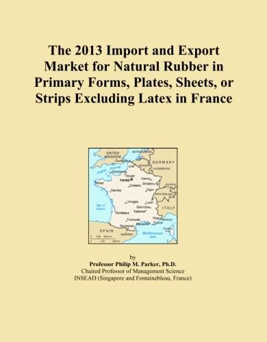 The 2013 Import and Export Market for Natural Rubber in Primary Forms, Plates, Sheets, or Strips Excluding Latex in France