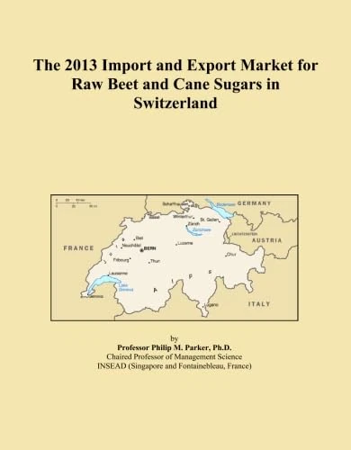 The 2013 Import and Export Market for Raw Beet and Cane Sugars in Switzerland