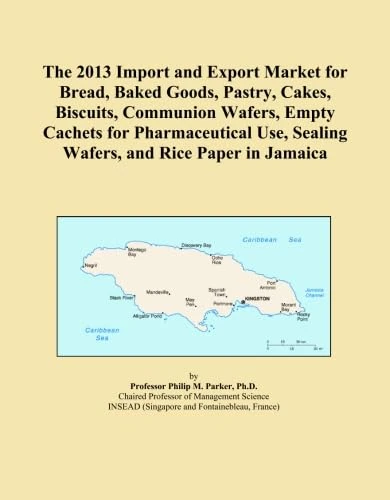 The 2013 Import and Export Market for Bread, Baked Goods, Pastry, Cakes, Biscuits, Communion Wafers, Empty Cachets for Pharmaceutical Use, Sealing Wafers, and Rice Paper in Jamaica