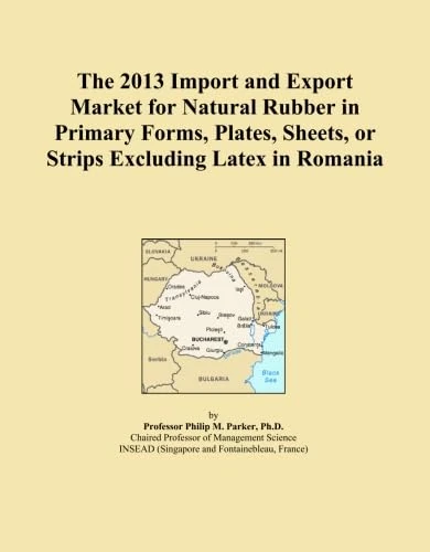The 2013 Import and Export Market for Natural Rubber in Primary Forms, Plates, Sheets, or Strips Excluding Latex in Romania