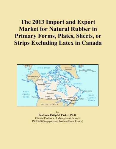 The 2013 Import and Export Market for Natural Rubber in Primary Forms, Plates, Sheets, or Strips Excluding Latex in Canada