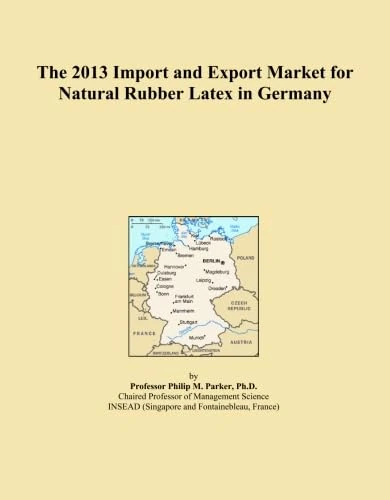 The 2013 Import and Export Market for Natural Rubber Latex in Germany