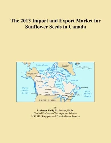 The 2013 Import and Export Market for Sunflower Seeds in Canada