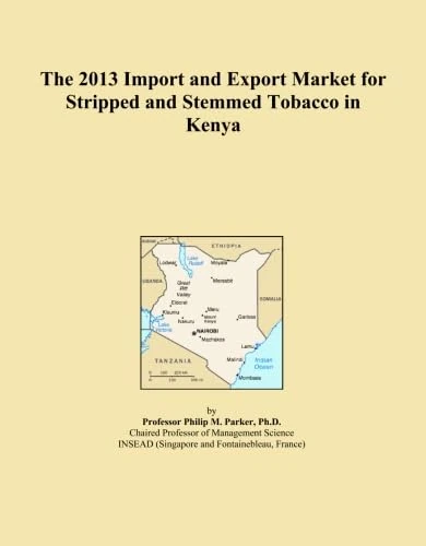 The 2013 Import and Export Market for Stripped and Stemmed Tobacco in Kenya